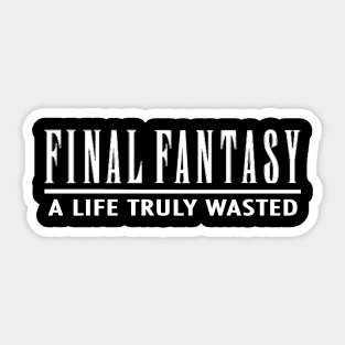 Final Fantasy - A Life Truly Wasted Sticker